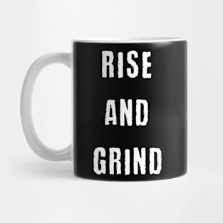 Rise and grind Mug